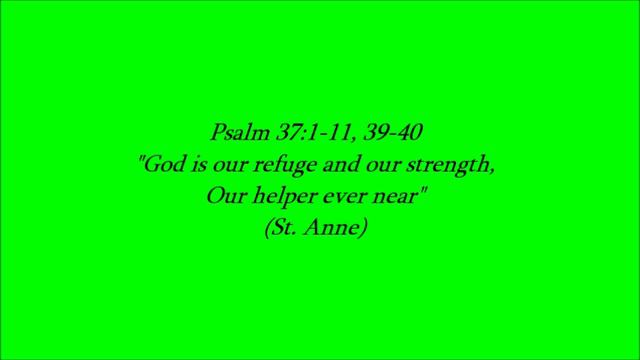 Psalm 37:1-11, 39-40 смотреть онлайн