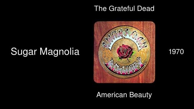 The Grateful Dead - Sugar Magnolia - American Beauty [1970] смотреть онлайн