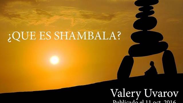 ¿QUE ES SHAMBALA? by Valery Uvarov смотреть онлайн