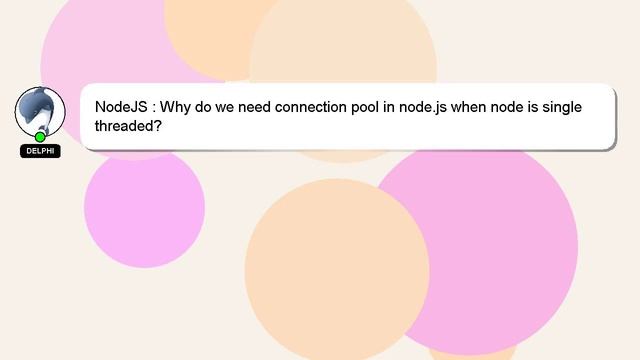NodeJS : Why do we need connection pool in node.js when node is single threaded? смотреть онлайн