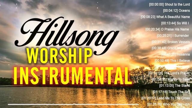 Best Beautiful Hillsong Worship Instrumental Songs?Soul Lifting Piano Christian Music Background