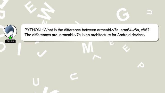 PYTHON : What is the difference between armeabi-v7a, arm64-v8a, x86? смотреть онлайн