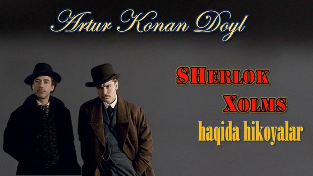 Artur Konan Doyl. Sherlok Xolms Haqida Hikoyalar. 3-qism