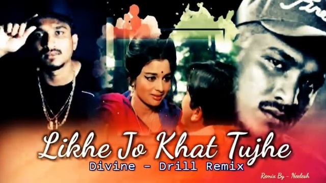 Likhe Jo Khat Tujhe x Divine Drill Remix #mashup , #remix By Neelesh смотреть онлайн