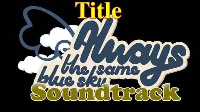 Always The Same Blue Sky OST 01 Title смотреть онлайн