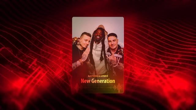 Blasterjaxx & LePrince - New Generation (Extended Mix)