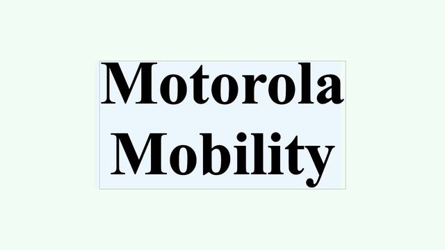 Motorola Mobility смотреть онлайн