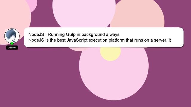 NodeJS : Running Gulp in background always смотреть онлайн