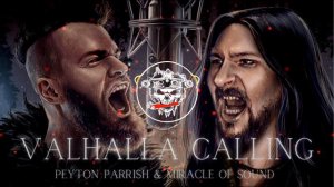 Peyton Parrish ft. Miracle Of Sound - VALHALLA CALLING