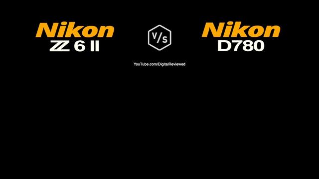 Nikon Z6 II Vs Nikon D780