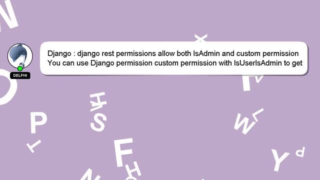 Django : django rest permissions allow both IsAdmin and custom permission смотреть онлайн