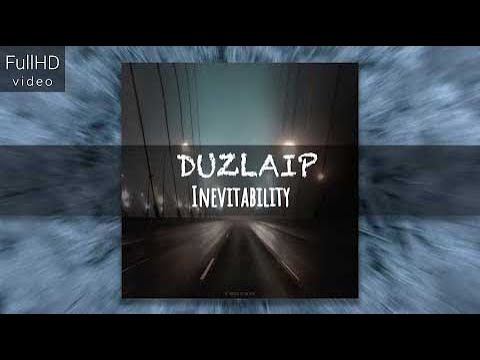Релиз трека DUZLAIP - Inevitability смотреть онлайн