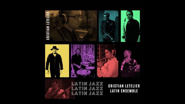 EL AGAVE - CRISTIAN LETELIER LATIN ENSEMBLE. смотреть онлайн