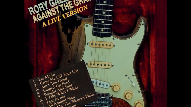 AGAINST THE GRAIN - A LIVE VERSION - RORY GALLAGHER смотреть онлайн