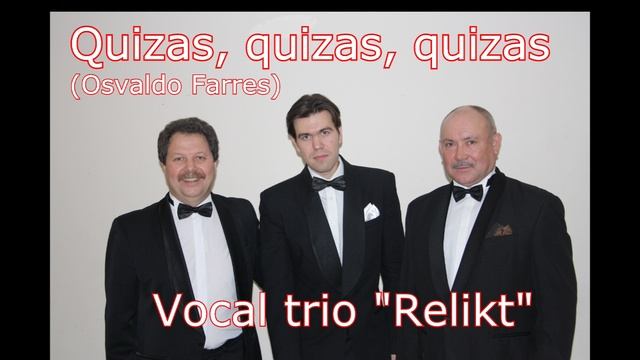Quizas, Quizas, Quizas - трио Реликт