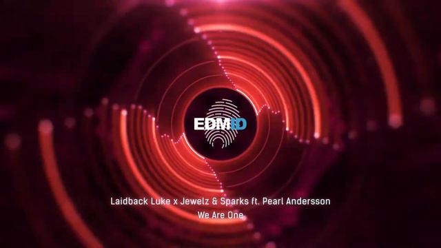 Laidback Luke x Jewelz & Sparks ft. Pearl Andersson - We Are One [2018] смотреть онлайн