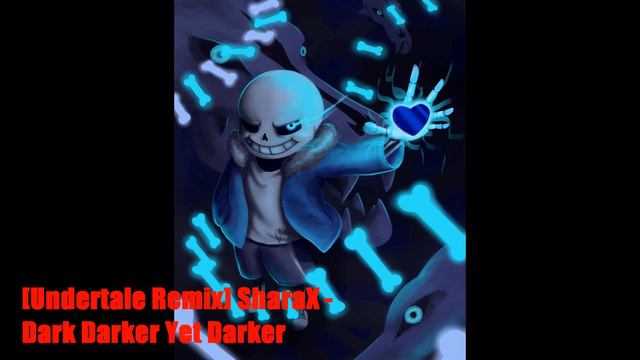 [Undertale Remix] SharaX - Dark Darker Yet Darker earrape смотреть онлайн