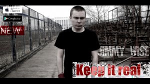 Jimmy Wise - KEEP IT REAL (Street Music Video)(2017)