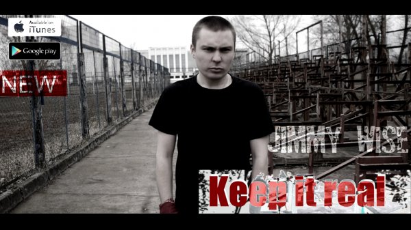 Jimmy Wise - KEEP IT REAL (Street Music Video)(2017)
