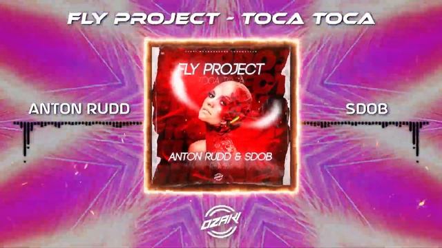 Fly Project - Toca Toca (Anton Rudd & Sdob Remix) смотреть онлайн