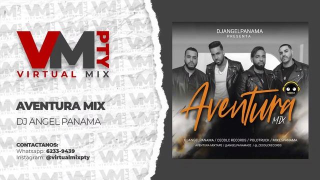 AVENTURA MIX - DJ ANGEL PANAMA - Bachata Aventura y Romeo Santos смотреть онлайн