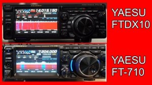 YAESU FTDX10 or YAESU FT-710 ?