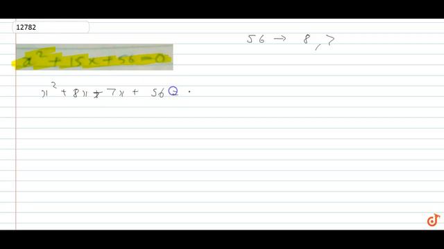 `x^2+15x+56=0`
