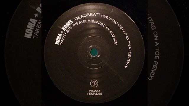 Koma + Bones - DeadBeat Featuring Misty (Tag On A Toe Remix)