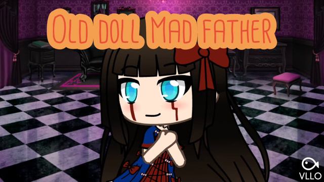 Old doll (Mad father Song) смотреть онлайн