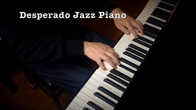 “Desperado” Jazz Piano