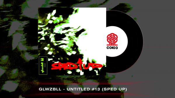 glwzbll - Untitled #13 (Sped Up) (2023)