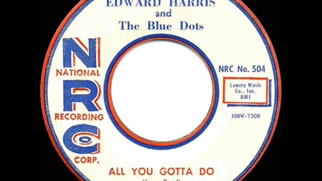 1st RECORDING OF: That’s All You Gotta Do - Edward Harris & the Blue Dots (1958) смотреть онлайн