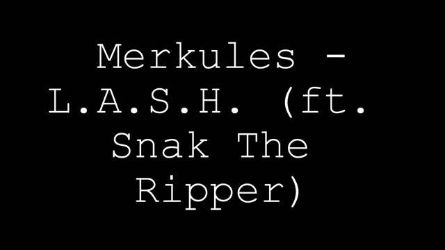 Merkules - L.A.S.H. (ft. Snak The Ripper)