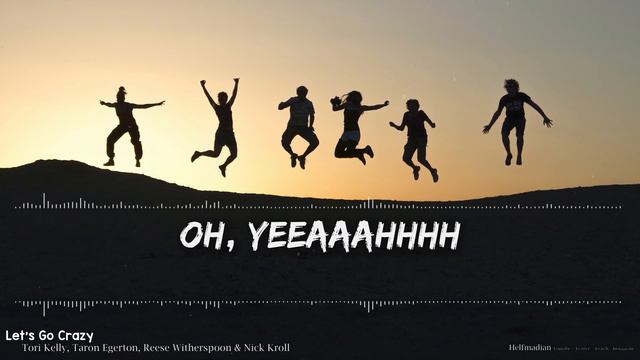 Tori Kelly Taron Egerton Reese Witherspoon  Nick Kroll - Lets Go Crazy Lyrics