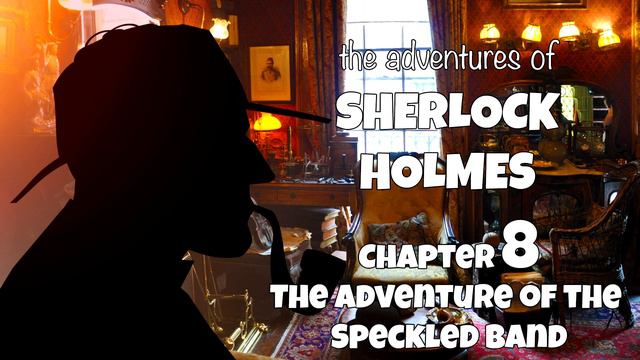 The Adventures Of Sherlock Holmes Audiobook | The Adventure Of The Speckled Band (Chapter 08)