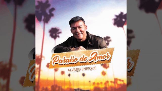 Alvaro Enrique - Paraiso de Amor смотреть онлайн