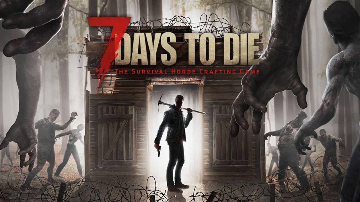 7 Days to Die дожить до 100 дней смотреть онлайн