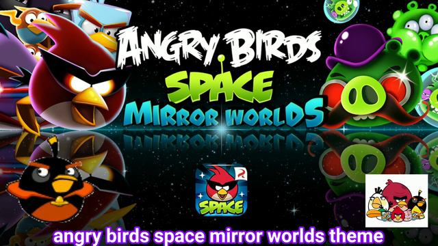 Angry Birds Space Mirror Worlds Main Theme Music смотреть онлайн
