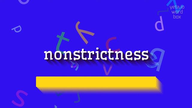 HOW TO PRONOUNCE NONSTRICTNESS? #nonstrictness смотреть онлайн