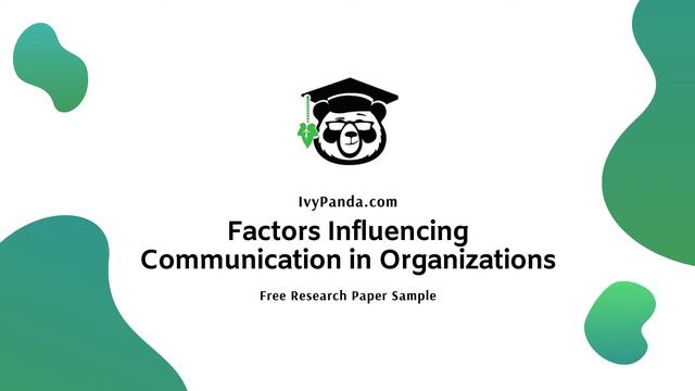 Factors Influencing Communication in Organizations | Free Research Paper Sample смотреть онлайн