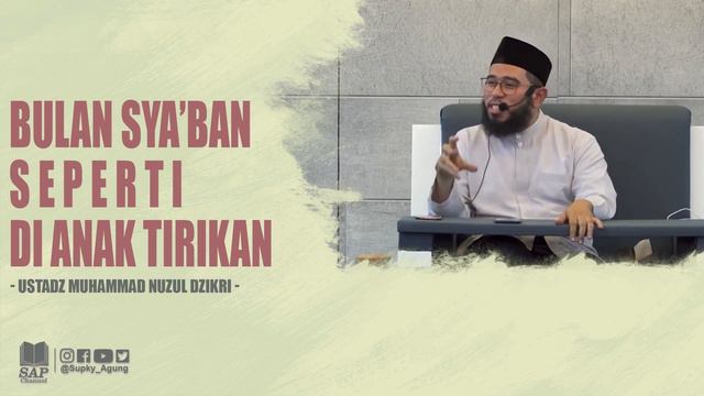 BULAN SYABAN SEPERTI DI ANAK TIRIKAN | USTADZ MUHAMMAD NUZUL DZIKRI смотреть онлайн