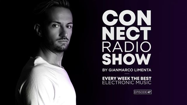 Connect Radio Show EP47 by Gianmarco Limenta смотреть онлайн