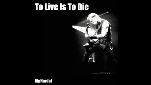 AlpHardal - To Live Is To Die (Cliff Burton's Last Song) смотреть онлайн