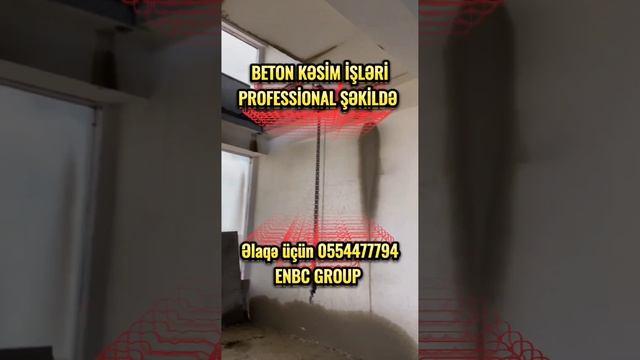 BETON KƏSİMİ 0554477794 ENBC GROUP РЕЗКА БЕТОНА