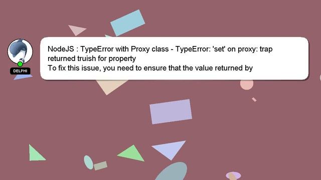 NodeJS : TypeError with Proxy class - TypeError: 'set' on proxy: trap returned truish for property смотреть онлайн