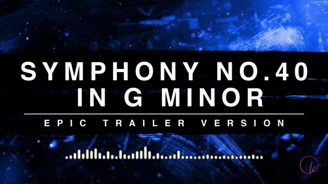 Symphony No.40 in G Minor | Epic Trailer Version смотреть онлайн