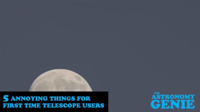 5 Annoying Things For First Time Telescope Users смотреть онлайн