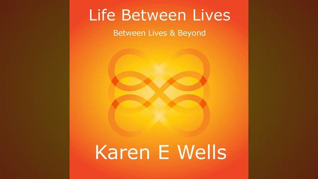 Life Between Lives: Between Lives & Beyond смотреть онлайн
