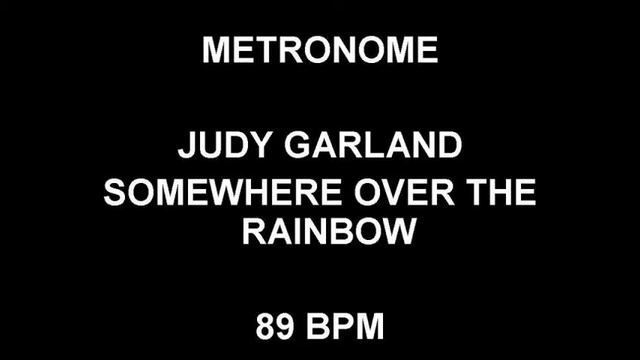 METRONOME 89 BPM Judy Garland SOMEWHERE OVER THE RAINBOW смотреть онлайн