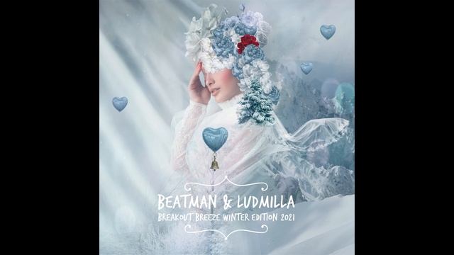 [PROGRESSIVE] Beatman & Ludmilla - Breakout Breeze - Winter Edition 2021 смотреть онлайн
